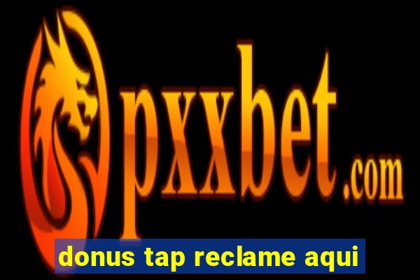 donus tap reclame aqui